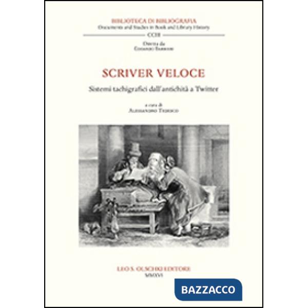 Scriver veloce. Sistemi tachigrafici dall'antichità a Twitter