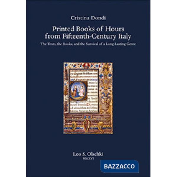 Printed books of hours from fifteenth-century Italy. The texts, the books, and the survival of a long-lasting genre
