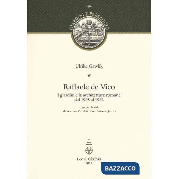 Raffaele de Vico. I giardini e le architetture romane dal 1908 al 1962