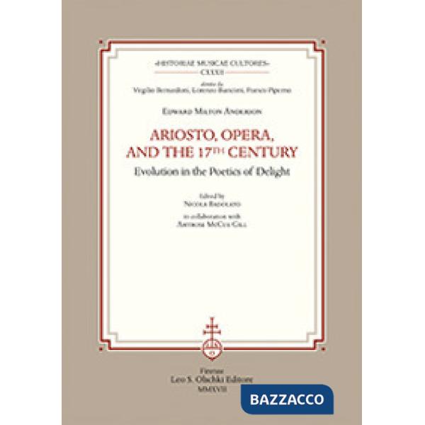 Ariosto, opera, and the 17th Century. Evolution in the poetics of delight