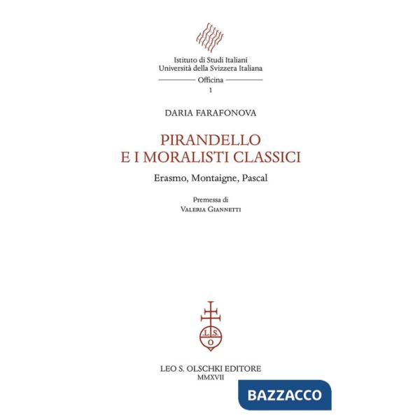 Pirandello e i moralisti classici. Erasmo, Montaigne, Pascal