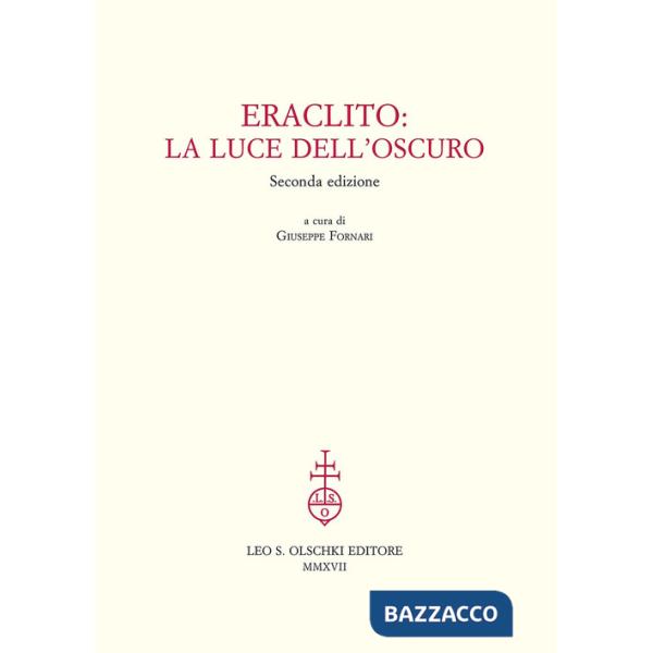 Eraclito. La luce dell'oscuro