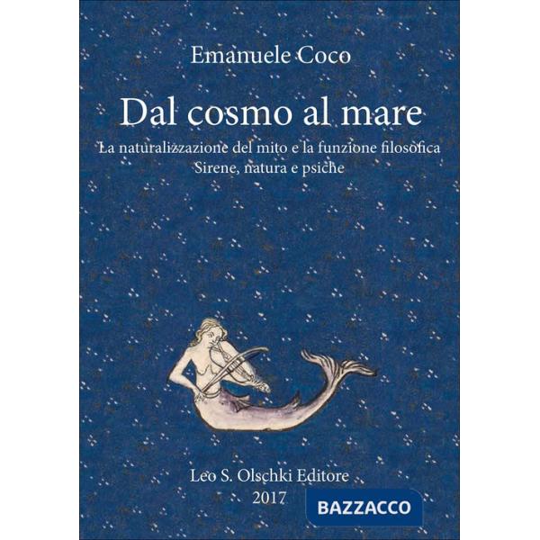 Dal cosmo al mare. La naturalizzazione del mito e la funzione filosofica. Sirene, natura e psiche