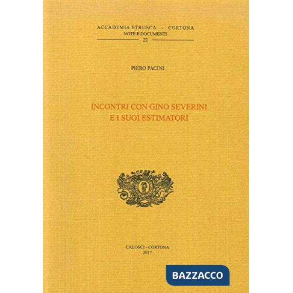 Incontri con Gino Severini e i suoi estimatori