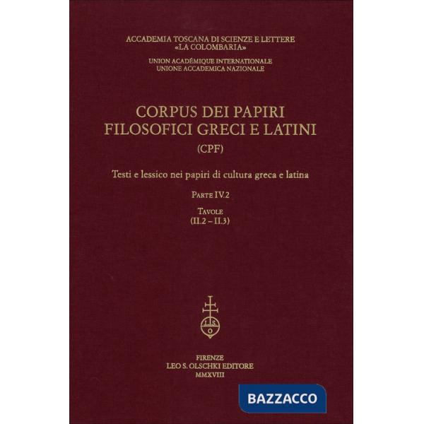 Corpus dei papiri filosofici greci e latini. Testi e lessico nei papiri di cultura greca e latina. Vol. 4/2: Tavole