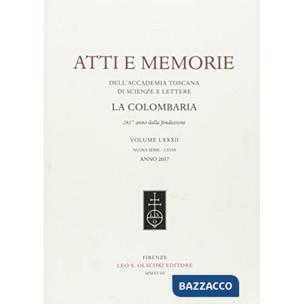 Atti e memorie dell'Accademia toscana di scienze e lettere «La Colombaria». Nuova serie. Vol. 82