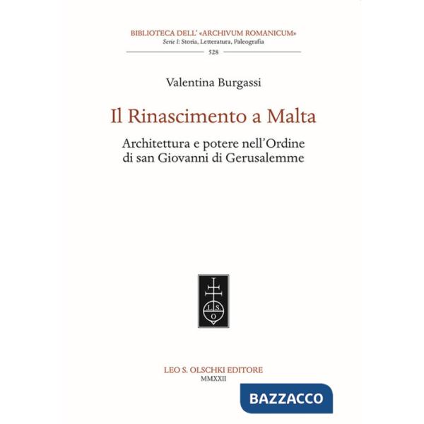 Il Rinascimento a Malta. Architettura e potere nell'Ordine di San Giovanni di Gerusalemme