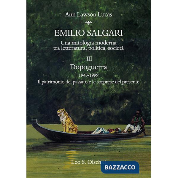 Emilio Salgari. Una mitologia moderna tra letteratura, politica, società. Vol. 3: Dopoguerra 1943-1999. Il patrimonio del passat
