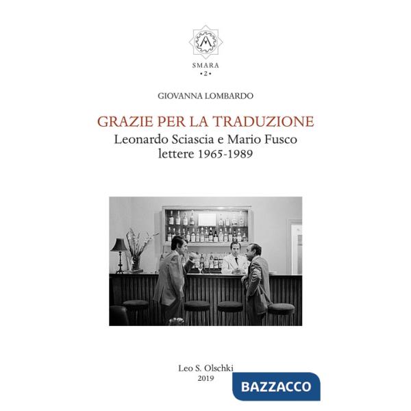 Grazie per la traduzione. Leonardo Sciascia e Mario Fusco. Lettere 1965-1989