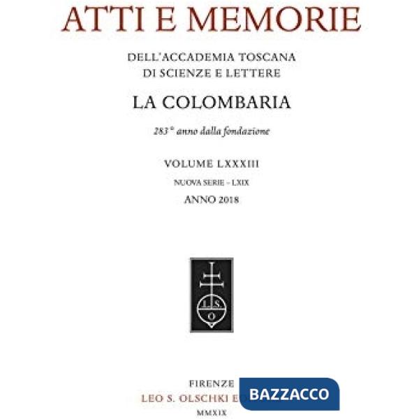 Atti e memorie dell'Accademia toscana di scienze e lettere «La Colombaria». Nuova serie. Vol. 83