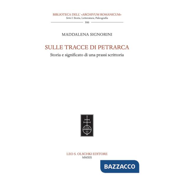 Sulle tracce di Petrarca. Storia e significato di una prassi scrittoria