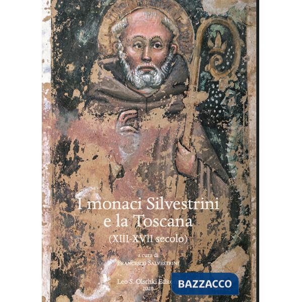 Monaci Silvestrini e la Toscana. (XIII-XVII secolo) (I)