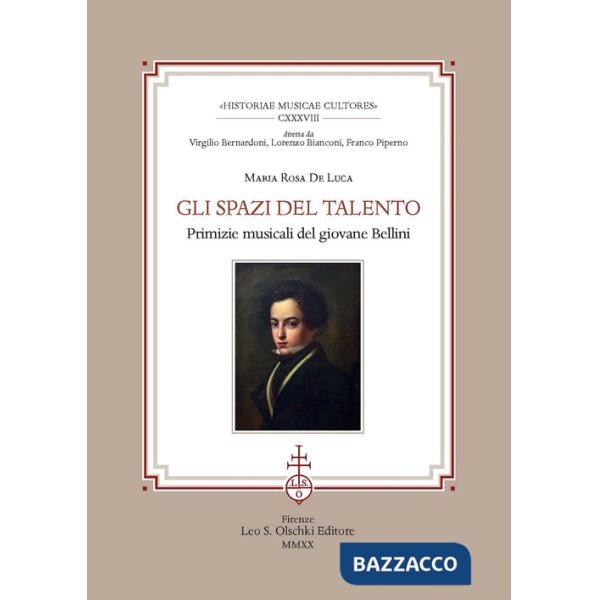 Spazi del talento. Primizie musicali del giovane Bellini (Gli)