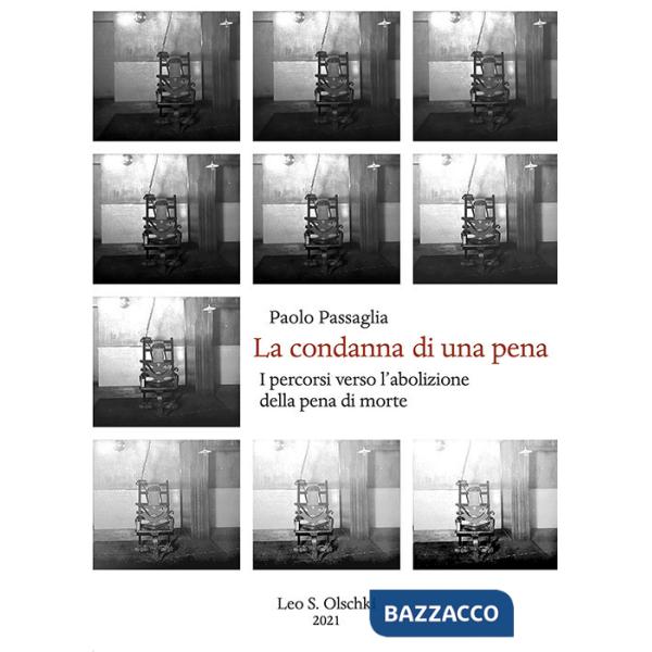 Condanna di una pena. I percorsi verso l'abolizione della pena di morte (La)