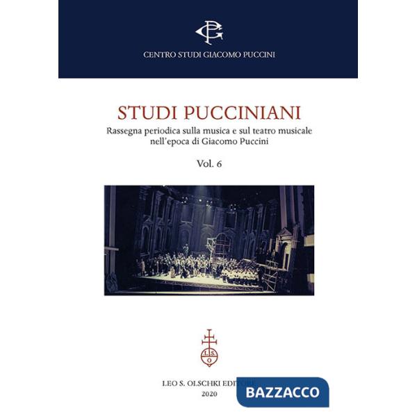 Studi pucciniani. Rassegna sulla musica e sul teatro musicale nell'epoca di Giacomo Puccini. Vol. 6