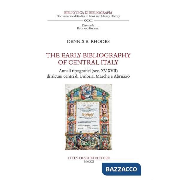 Early bibliography of central Italy. Annali tipografici (sec. XV-XVII) di alcuni centri di Umbria, Marche e Abruzzo (The)