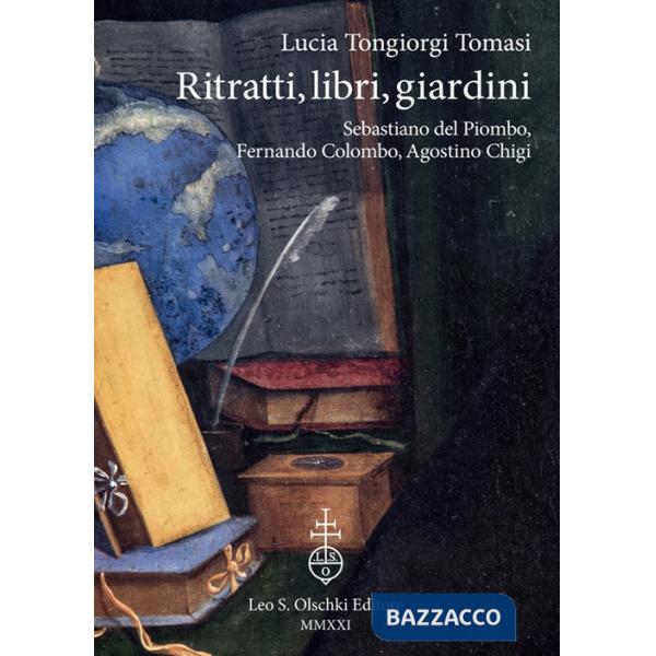 Ritratti, libri, giardini. Sebastiano Del Piombo, Fernando Colombo, Agostino Chigi. Ediz. illustrata