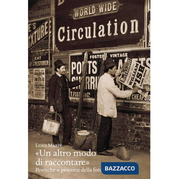 Altro modo di raccontare». Poetiche e percorsi della fotoletteratura («Un)