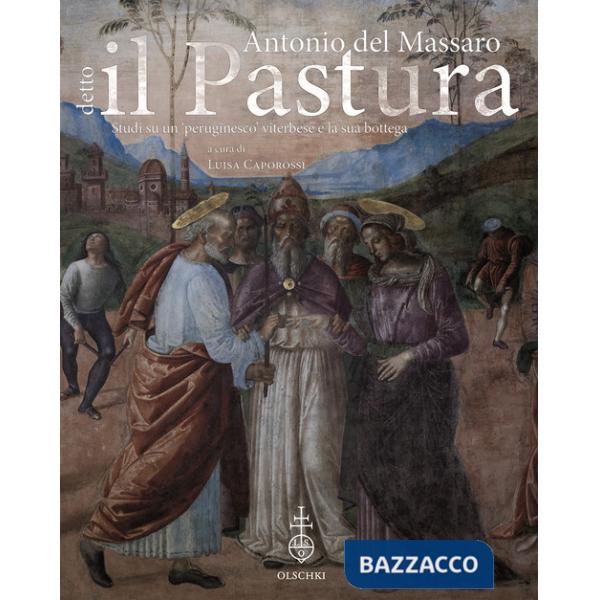 Antonio del Massaro, detto il Pastura. Studi su un «peruginesco» viterbese e la sua bottega