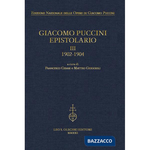 Giacomo Puccini. Epistolario. Vol. 3: 1902-1904