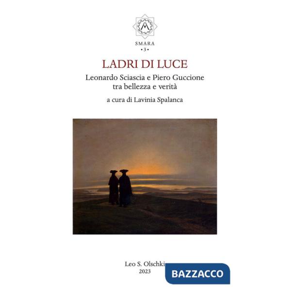Ladri di luce. Leonardo Sciascia e Piero Guccione tra bellezza e verità