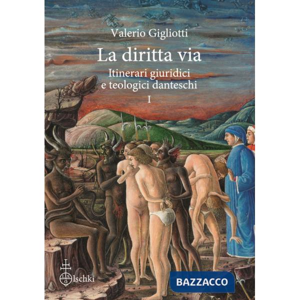 Diritta via. Itinerari giuridici e teologici danteschi (La). Vol. 1