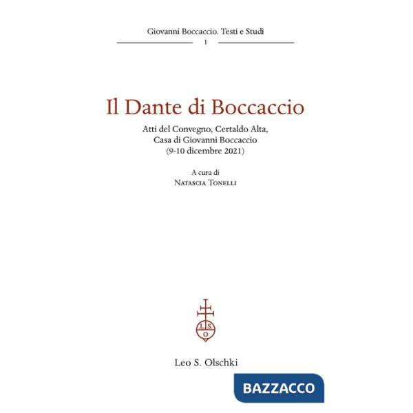 Dante di Boccaccio. Atti del Convegno (Certaldo Alta, Casa di Giovanni Boccaccio, 9-10 dicembre 2021) (Il)