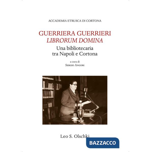 Guerriera Guerrieri «Librorum Domina». Una bibliotecaria tra Napoli e Cortona