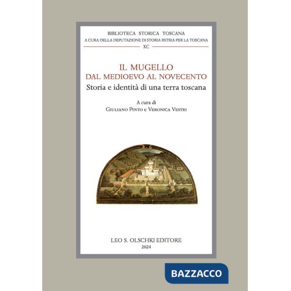 Mugello dal Medioevo al Novecento. Storia e identità di una terra toscana (Il)