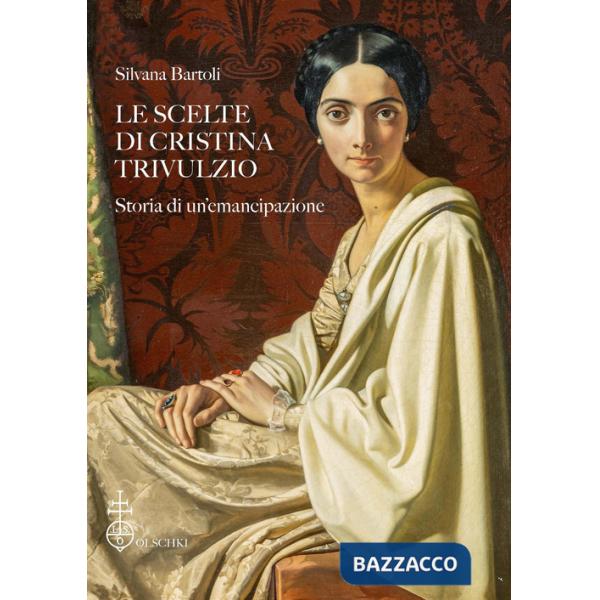 Scelte di Cristina Trivulzio. Storia di un'emancipazione (Le)
