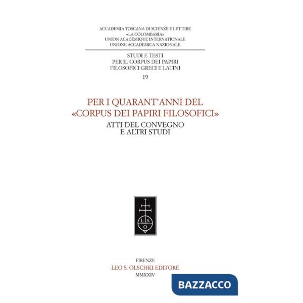 Per i quarant'anni del «Corpus dei papiri filosofici». Atti del convegno e altri studi