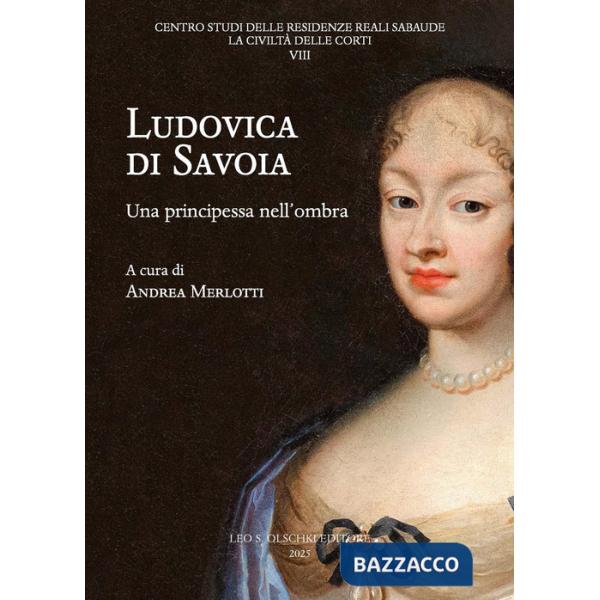 Ludovica di Savoia. Una principessa nell'ombra
