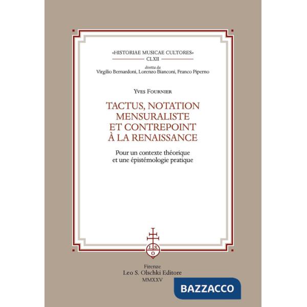 Tactus, notation mensuraliste et contrepoint à la Renaissance. Pour un contexte théorique et une épistémologie pratique
