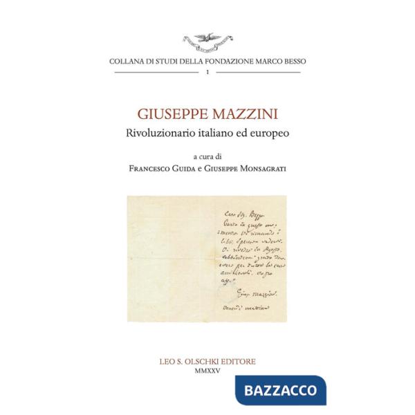 Giuseppe Mazzini. Rivoluzionario italiano ed europeo