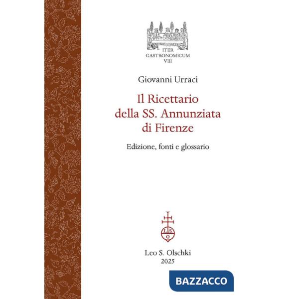 Ricettario della SS. Annunziata di Firenze. Edizione, fonti e glossario (Il)