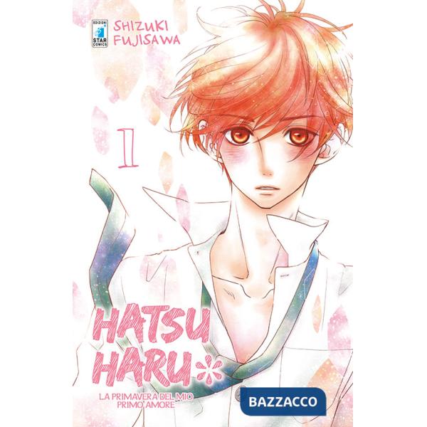 Hatsu Haru. La primavera del mio primo amore. Vol. 1