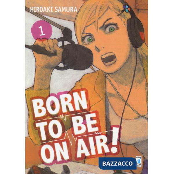 Born to be on air!. Vol. 1