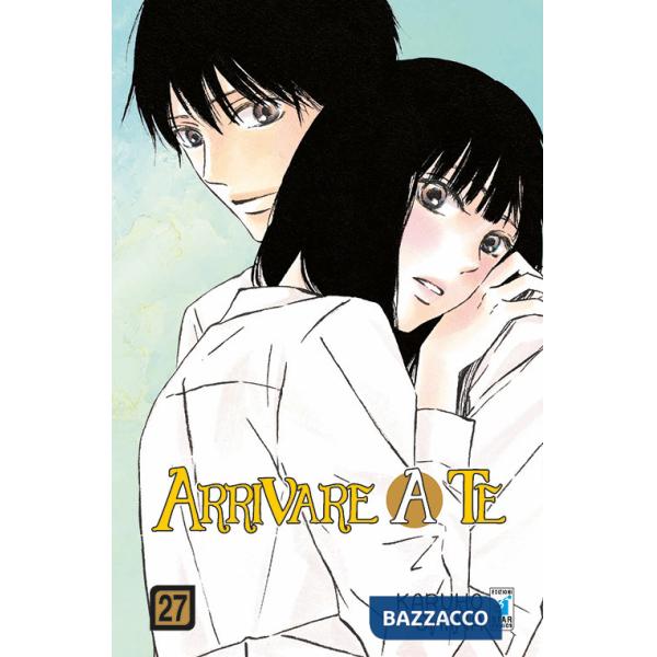 Arrivare a te. Vol. 27