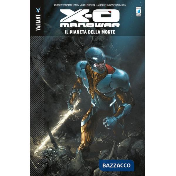 X-O Manowar. Vol. 3: Il pianeta della morte