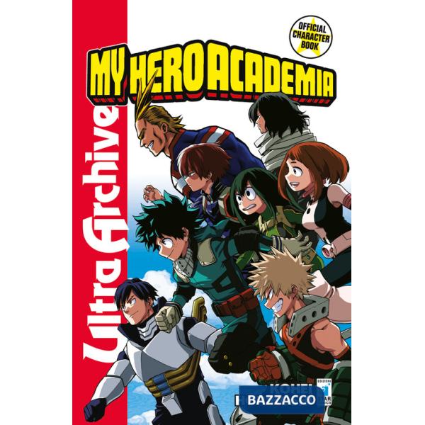 My Hero Academia. Official character book. Con Adesivi. Vol. 1: Ultra archive