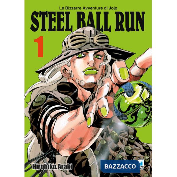Steel ball run. Le bizzarre avventure di Jojo. Vol. 1