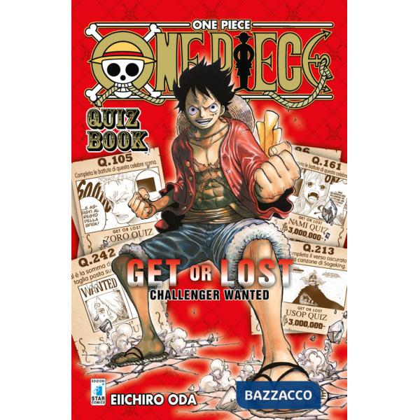 One piece. Quiz book. Get or lost. Challenger wanted. Ediz. illustrata