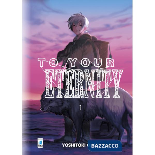 To your eternity. Vol. 1