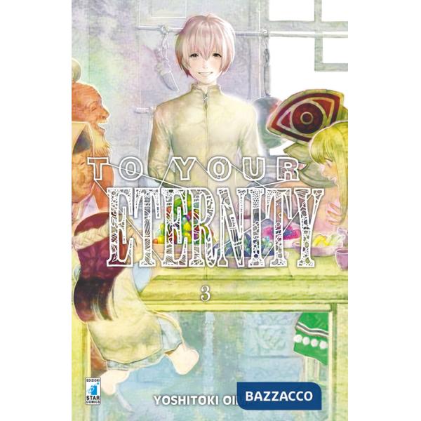 To your eternity. Vol. 3