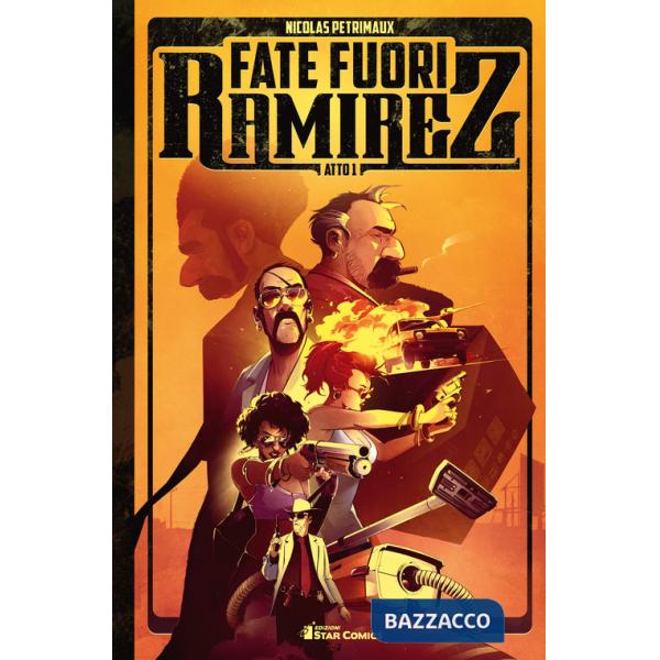 Fate fuori Ramirez. Atto 1