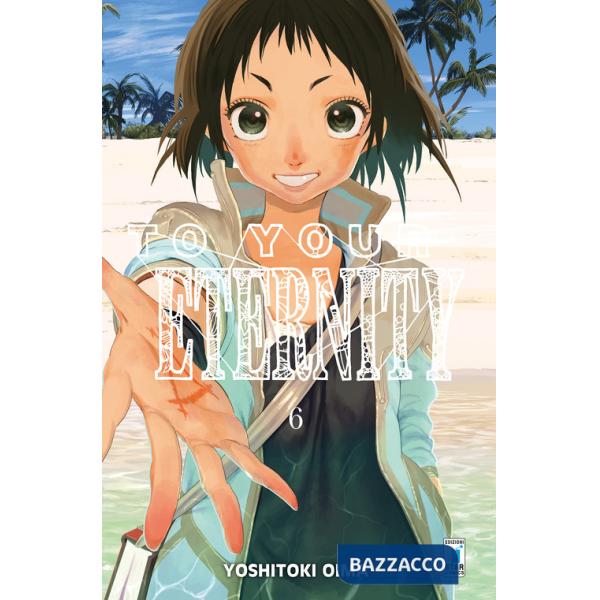 To your eternity. Vol. 6