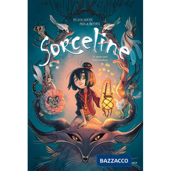 Sorceline. Vol. 1: Un giorno sarò fantasticologa!