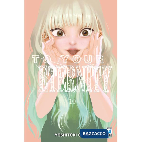 To your eternity. Vol. 10
