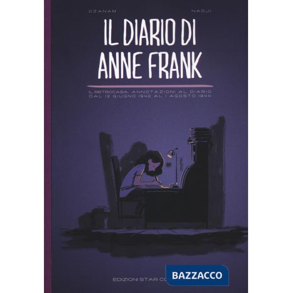 Diario di Anne Frank. Il retrocasa: annotazioni al diario dal 12 giugno 1942 al 1 agosto 1944 (Il)