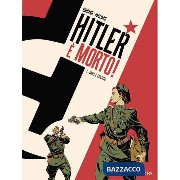 Hitler è morto. Vol. 1: Vigile e spietato